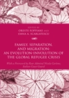 Family, Separation and Migration: An Evolution-Involution of the Global Refugee Crisis - Book