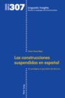 Las construcciones suspendidas en espanol : Un paradigma en gramatica del discurso - Book