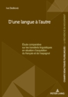 D'une langue a l'autre : Etude comparative sur les transferts linguistiques en situation d'acquisition du francais et de l'espagnol - Book