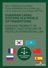 Eurasian Legal Systems in a World in Transition : Economic prosperity or disparity, and the return of politics in international law - eBook