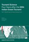 Tsunami Science Four Years After the 2004 Indian Ocean Tsunami : Part I: Modelling and Hazard Assessment - Book