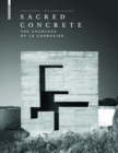 Sacred Concrete : The Churches of Le Corbusier - Book