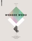 Wonder Wood : A Favorite Material for Design, Architecture and Art - eBook