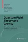 Quantum Field Theory and Gravity : Conceptual and Mathematical Advances in the Search for a Unified Framework - eBook