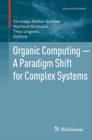 Organic Computing - A Paradigm Shift for Complex Systems - Book