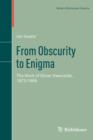 From Obscurity to Enigma : The Work of Oliver Heaviside, 1872-1889 - Book