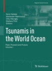 Tsunamis in the World Ocean : Past, Present and Future Volume I - Book