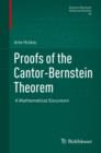 Proofs of the Cantor-Bernstein Theorem : A Mathematical Excursion - Book