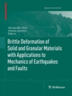Brittle Deformation of Solid and Granular Materials with Applications to Mechanics of Earthquakes and Faults - Book