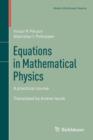 Equations in Mathematical Physics : A practical course - Book