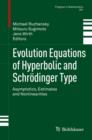 Evolution Equations of Hyperbolic and Schroedinger Type : Asymptotics, Estimates and Nonlinearities - Book