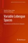 Variable Lebesgue Spaces : Foundations and Harmonic Analysis - eBook