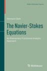 The Navier-Stokes Equations : An Elementary Functional Analytic Approach - Book