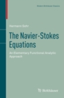The Navier-Stokes Equations : An Elementary Functional Analytic Approach - eBook