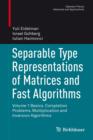 Separable Type Representations of Matrices and Fast Algorithms : Volume 1 Basics. Completion Problems. Multiplication and Inversion Algorithms - Book