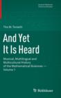 And Yet It Is Heard : Musical, Multilingual and Multicultural History of the Mathematical Sciences - Volume 1 - Book
