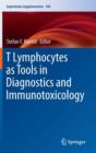T Lymphocytes as Tools in Diagnostics and Immunotoxicology - Book