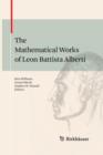 The Mathematical Works of Leon Battista Alberti - Book