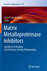 Matrix Metalloproteinase Inhibitors : Specificity of Binding and Structure-Activity Relationships - Book