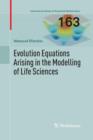Evolution Equations Arising in the Modelling of Life Sciences - Book