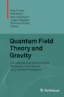 Quantum Field Theory and Gravity : Conceptual and Mathematical Advances in the Search for a Unified Framework - Book