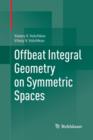 Offbeat Integral Geometry on Symmetric Spaces - Book