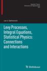 Levy Processes, Integral Equations, Statistical Physics: Connections and Interactions - Book