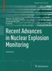 Recent Advances in Nuclear Explosion Monitoring : Volume II - Book