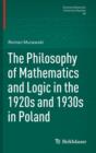 The Philosophy of Mathematics and Logic in the 1920s and 1930s in Poland - Book