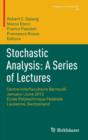 Stochastic Analysis: A Series of Lectures : Centre Interfacultaire Bernoulli, January-June 2012, Ecole Polytechnique Federale de Lausanne, Switzerland - Book