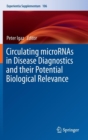 Circulating MicroRNAs in Disease Diagnostics and their Potential Biological Relevance - Book