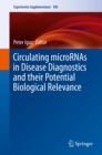 Circulating microRNAs in Disease Diagnostics and their Potential Biological Relevance - eBook