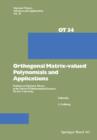 Orthogonal Matrix-valued Polynomials and Applications : Seminar on Operator Theory at the School of Mathematical Sciences, Tel Aviv University - Book