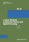 I. Schur Methods in Operator Theory and Signal Processing - Book