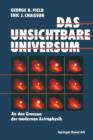 Das Unsichtbare Universum : An Den Grenzen Der Modernen Astrophysik - Book