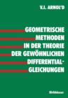Geometrische Methoden in Der Theorie Der Gewoehnlichen Differentialgleichungen - Book