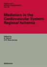 Mediators in the Cardiovascular System: Regional Ischemia - Book