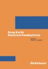 Deep Earth Electrical Conductivity - Book