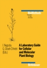 A Laboratory Guide for Cellular and Molecular Plant Biology - eBook
