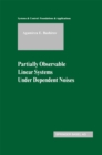 Partially Observable Linear Systems Under Dependent Noises - eBook