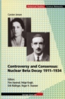Controversy and Consensus: Nuclear Beta Decay 1911-1934 - eBook