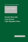 Partially Observable Linear Systems Under Dependent Noises - Book