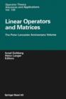Linear Operators and Matrices : The Peter Lancaster Anniversary Volume - Book