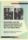 Rockefeller and the Internationalization of Mathematics Between the Two World Wars : Document and Studies for the Social History of Mathematics in the 20th Century - Book