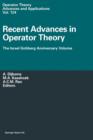 Recent Advances in Operator Theory : The Israel Gohberg Anniversary Volume International Workshop in Groningen, June 1998 - Book