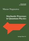 Stochastic Processes in Quantum Physics - Book