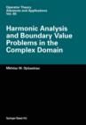 Harmonic Analysis and Boundary Value Problems in the Complex Domain - Book