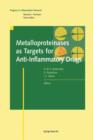 Metalloproteinases as Targets for Anti-Inflammatory Drugs - Book