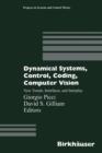 Dynamical Systems, Control, Coding, Computer Vision : New Trends, Interfaces, and Interplay - Book