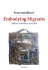 Embodying Migrants : Italians in Postwar Australia - eBook